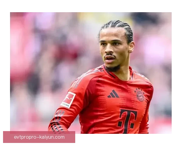 萨内成长经历解析：从德国青年队到欧冠舞台的职业旅程